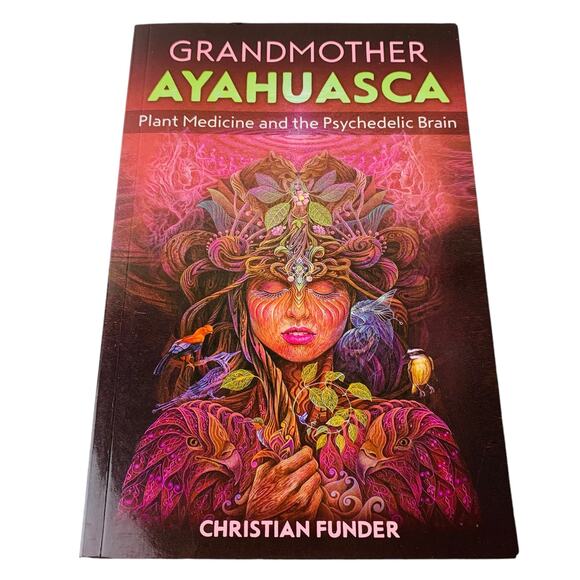 Grandmother Ayahuasca Other - Grandmother Ayahuasca Plant Medicine and the Psychedelic Brain Paperback